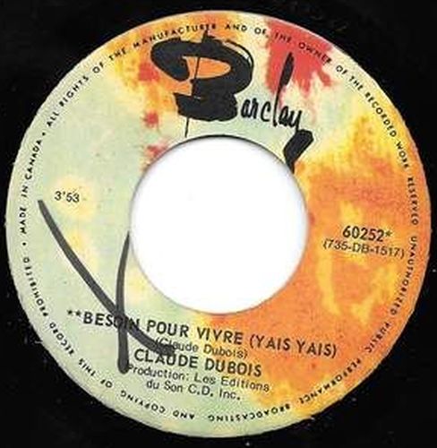 Acheter disque vinyle Claude Dubois Besoin Pour Vivre (Y Ais Y Ais) / La Vie a La Semaine a vendre